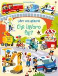Che lavoro fai? Con adesivi. Ediz. a colori