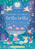 Brilla brilla. Piccoli libri con adesivi. Ediz. a colori