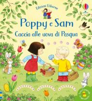 Caccia alle uova di Pasqua. Poppy e Sam. Ediz. a colori