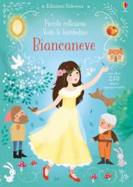 Biancaneve. Piccola collezione. Vesto le bamboline. Con adesivi