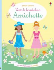 Amichette. Vesto le bamboline. Con adesivi. Ediz. a colori