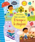 Il tempo e le stagioni. Libri con alette. Ediz. a colori