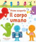 Il corpo umano. Prime scoperte. Ediz. a colori