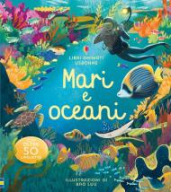 Mari e oceani. Libri animati. Ediz. a colori