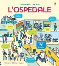 L' ospedale. Libri animati. Ediz. a colori