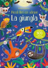 La giungla. Piccoli libri con adesivi. Ediz. a colori