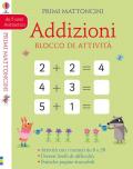 Addizioni. Blocco di attività. Primi mattoncini. Ediz. a colori