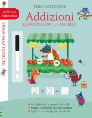 Addizioni. Libro disegno e cancello. Primi mattoncini. Ediz. a colori. Con gadget