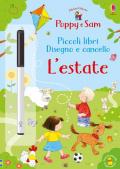 L' estate. Piccoli libri disegno e cancello. Poppy e Sam. Ediz. a colori. Con gadget