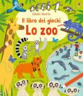 Lo zoo. Il libro dei giochi. Ediz. a colori