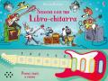 Libro-chitarra. Suona con me. Ediz. a colori. Ediz. a spirale