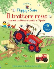 Il trattore rosso. Poppy e Sam. Ediz. a colori. Con Giocattolo