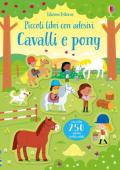 Cavalli e pony. Piccoli libri con adesivi. Ediz. a colori