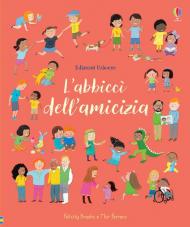 L' abbiccì dell'amicizia. Ediz. a colori