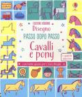 Cavalli e pony. Disegno passo dopo passo. Ediz. illustrata