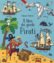Pirati. Il libro dei giochi. Ediz. a colori