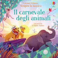 Il carnevale degli animali. Scopro la musica. Ediz. a colori