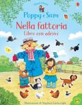 Nella fattoria. Libro con adesivi. Poppy e Sam. Ediz. a colori