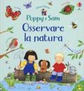 Osservare la natura. Poppy e Sam. Ediz. a colori