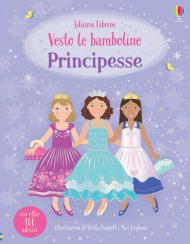 Principesse. Vesto le bamboline. Con adesivi. Ediz. a colori