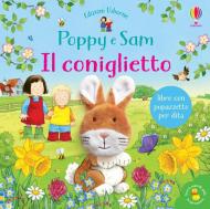 Il coniglietto. Poppy e Sam. Ediz. a colori