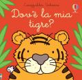 Dov'è la mia tigre? Ediz. a colori