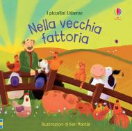 Nella vecchia fattoria. I piccolini. Ediz. a colori