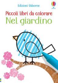 Nel giardino. Piccoli libri da colorare. Ediz. illustrata