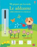 Le addizioni. Mi preparo per la scuola. Libro disegno e cancello. Ediz. a colori. Con gadget