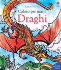 Draghi. Coloro per magia. Ediz. illustrata. Con gadget