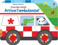 Arriva l'ambulanza! Primi libri tattili. Ediz. a colori