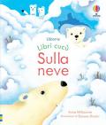 Sulla neve. Libri cucù. Ediz. a colori