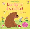 Non farmi il solletico!... dice l'orso. Ediz. a colori