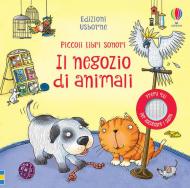 Il negozio di animali. Piccoli libri sonori. Ediz. a colori