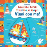 Vieni con me! Trascina e scopri. Primi libri tattili. Ediz. a colori