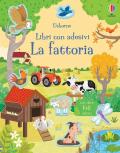 La fattoria. Libri con adesivi. Ediz. a colori