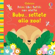 Bubu... settete allo zoo! Primi libri tattili con alette. Ediz. a colori