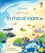 In riva al mare. Libri cucù. Ediz. a colori