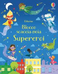 Supereroi. Blocco scaccia-noia. Ediz. a colori