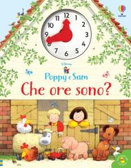 Che ore sono? Poppy e Sam. Ediz. illustrata