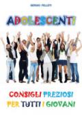 ADOLESCENTI: CONSIGLI PREZIOSI PER TUTTI I GIOVANI