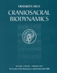 Craniosacral Biodynamics: Volume One: The Breath of Life, Biodynamics, and Fundamental Skills