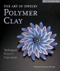 The Art of Jewelry: Polymer Clay: Techniques, Projects, Inspiration