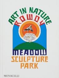 Art in nature, Rowdy Meadow sculpture park