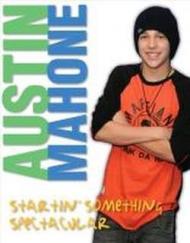 Austin Mahone: Startin' Something Spectacular