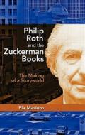 Philip Roth and the Zuckerman Books: The Making of a Storyworld