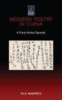 Modern Poetry in China: A Visual-Verbal Dynamic