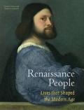 Renaissance People: Lives That Shaped the Modern Age