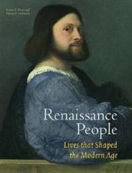 Renaissance People: Lives That Shaped the Modern Age