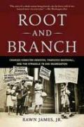 Root and Branch: Charles Hamilton Houston, Thurgood Marshall, and the Struggle to End Segregation